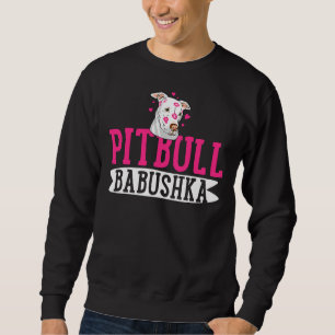 Pitbull Babushka Pit Bull Terrier Dog Sweatshirt