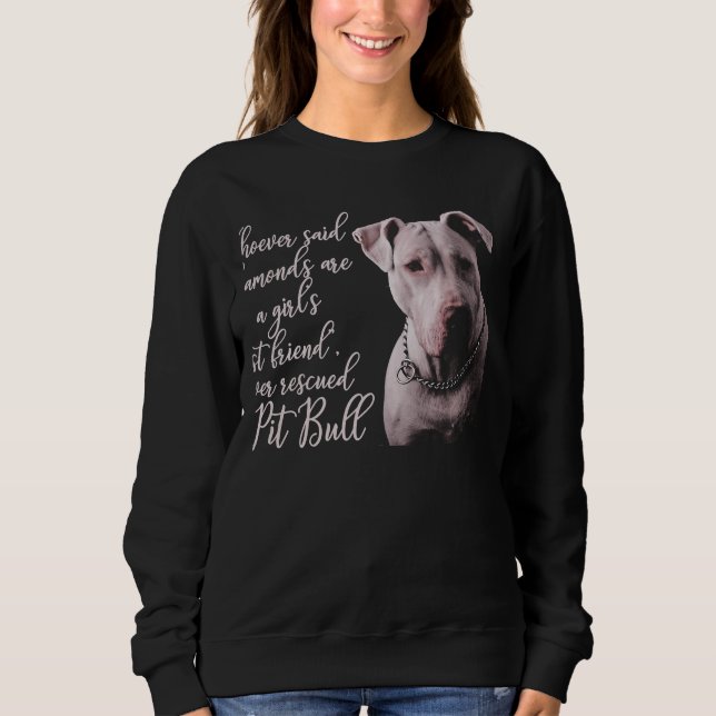 Pitbull  Best Friend Dog Sweatshirt (Front)