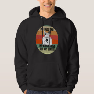 Pitbull Dad Like A Regular Dad But Cooler Animal L Hoodie