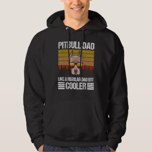 Pitbull Dad Like A Regular Dad But Cooler Father's Hoodie