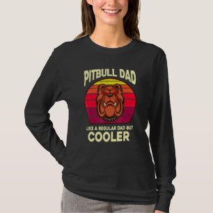 Pitbull Dad Like A Regular Dad But Cooler Graphic T-Shirt