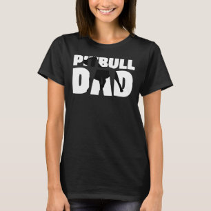 Pitbull Dad Pitbull Father Dog Dad T-Shirt