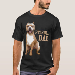 Pitbull Dad Pittie Dog Bully Pit Bull Papa Fathers T-Shirt