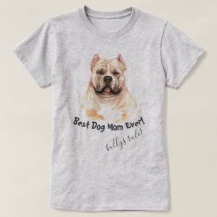 Pitbull Dog  Best Dog Mum Ever  T-Shirt