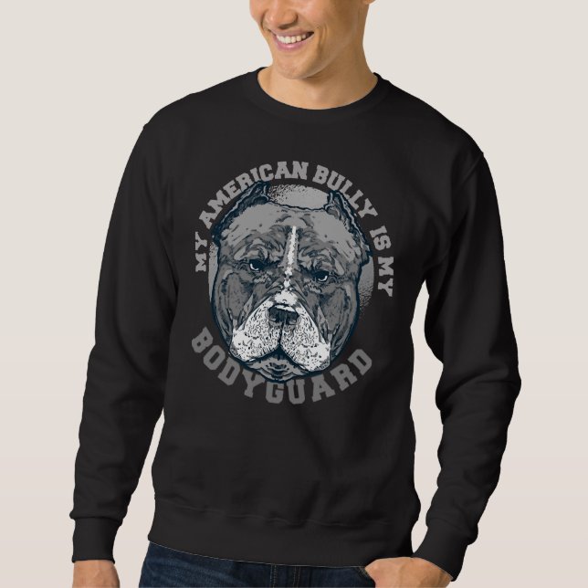 Pitbull Dog Bodyguard Quote Sweatshirt (Front)