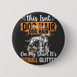 Pitbull Dog Hair Glitter Funny Dog 6 Cm Round Badge