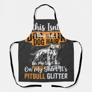Pitbull Dog Hair Glitter Funny Dog Apron