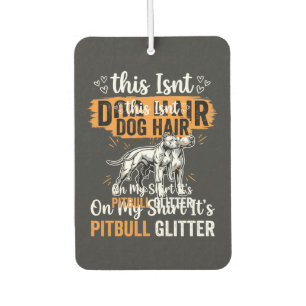 Pitbull Dog Hair Glitter Funny Dog Car Air Freshener