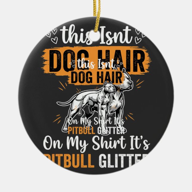 Pitbull Dog Hair Glitter Funny Dog Ceramic Tree Decoration (Front)