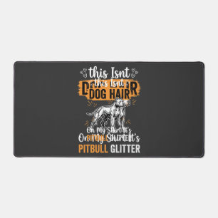 Pitbull Dog Hair Glitter Funny Dog Desk Mat