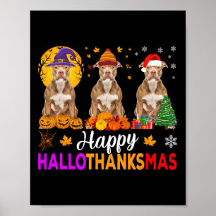 Pitbull Dog Halloween Christmas Hallothanksmas 1  Poster
