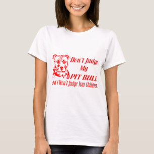 PITBULL DON'T JUDGE T-Shirt