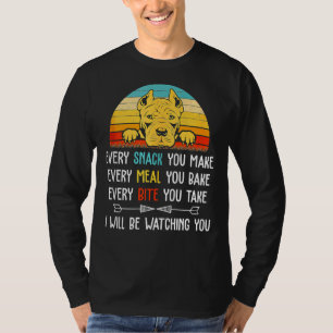 Pitbull Every Snack You Make Every Meal You Bake T-Shirt