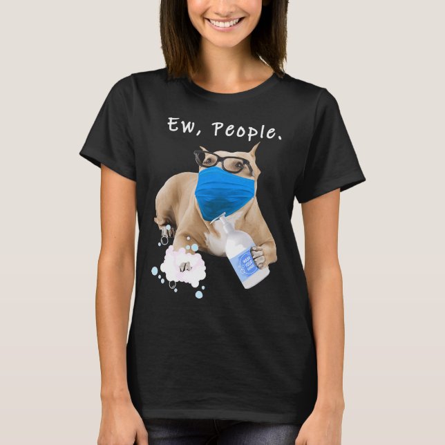 Pitbull Ew People Dog Wearing A Face Mask Dog Funn T-Shirt (Front)