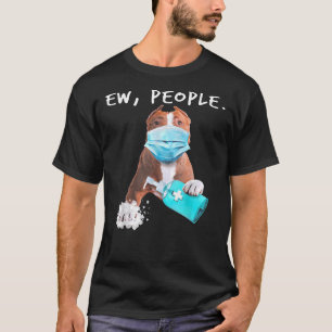 Pitbull Ew People Dog Wearing A Face Mask T-Shirt