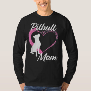 Pitbull For Pitbull Lovers Cute Pitbull Mum Pink H T-Shirt