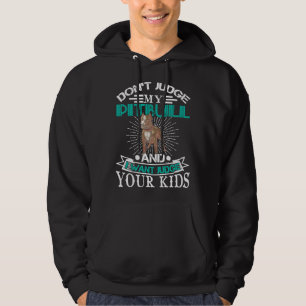 Pitbull Funny Dog Breed Dont Judge My Pitbull 299 Hoodie