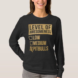 Pitbull Funny Level Of Pitbulls In Gold Scoop T-Shirt