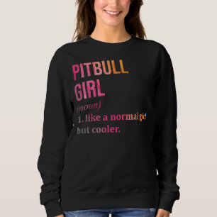 Pitbull Girl Funny Saying In Watercolor Sweatshirt