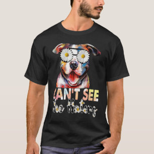 Pitbull I Can't See The Haters Dog Mom T-Shirt