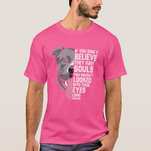 Pitbull If You Don't Believe They Have Souls Dog R T-Shirt