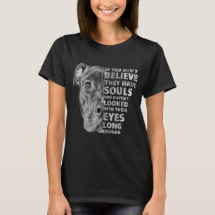 PitBull If You Don't Believe They Have Souls T-Shirt