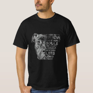 pitbull if you dont believe y have souls dog T-Shirt