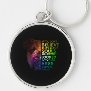 Pitbull looked Into Their Eyes Long Enough Dogs Key Ring