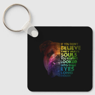 Pitbull looked Into Their Eyes Long Enough Dogs Key Ring