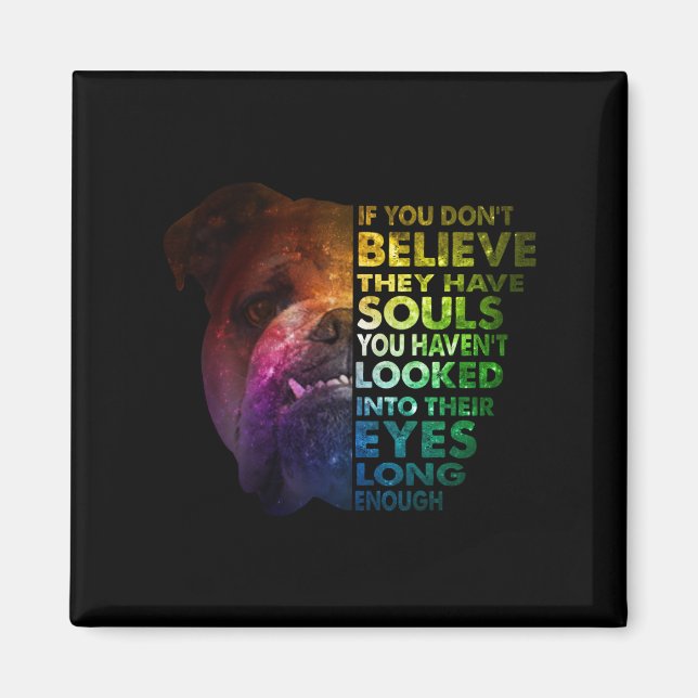 Pitbull looked Into Their Eyes Long Enough Dogs Magnet (Front)