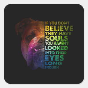 Pitbull looked Into Their Eyes Long Enough Dogs Square Sticker