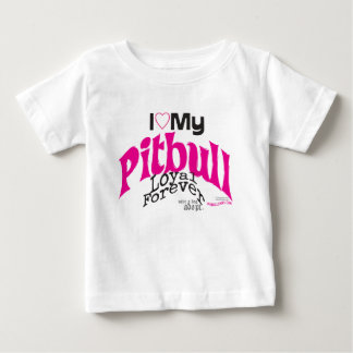 PITBULL LOVE - LOYAL FORVER BABY T-Shirt