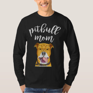 Pitbull Mom Pittie Dog Mama T-Shirt