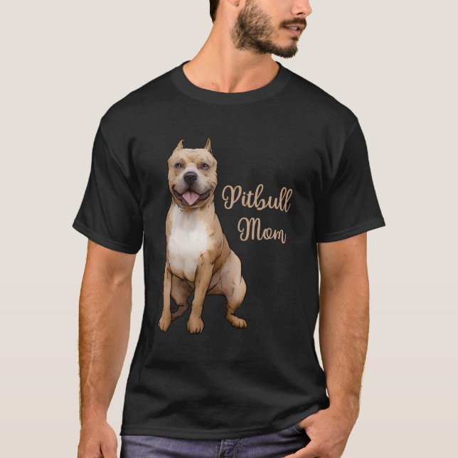 Pitbull Mum Pittie Dog Bully Pit Bull Mama Gift Mo T-Shirt (Front)