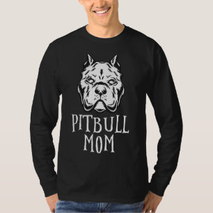Pitbull Mum Pittie Owner American Bully Lover T-Shirt
