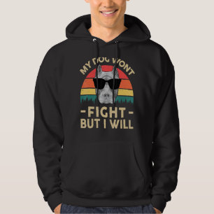 Pitbull My Dog Wont Fight But I Will Vintage Pitb Hoodie