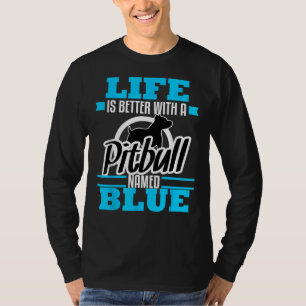 Pitbull Named Blue Dog Mum Dad Rescue Awareness 35 T-Shirt