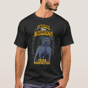 Pitbull Often Misguided Forever Misunderstood Cool T-Shirt