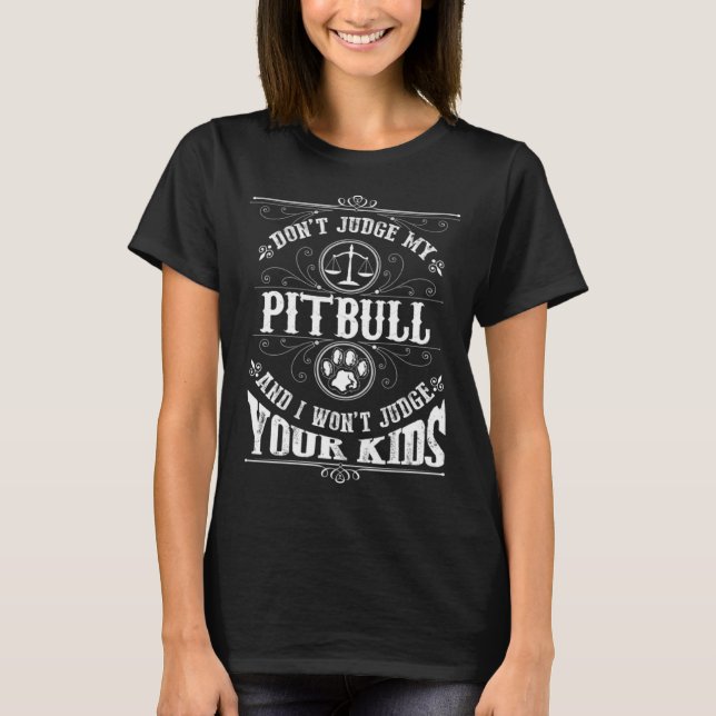 Pitbull Perfect present for Pitbull T-Shirt (Front)