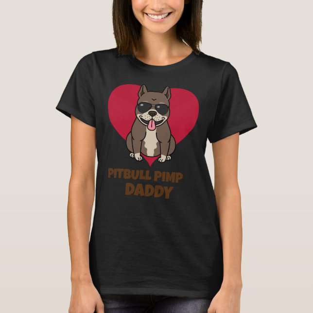 Pitbull Pimp Daddy Funny T-Shirt (Front)