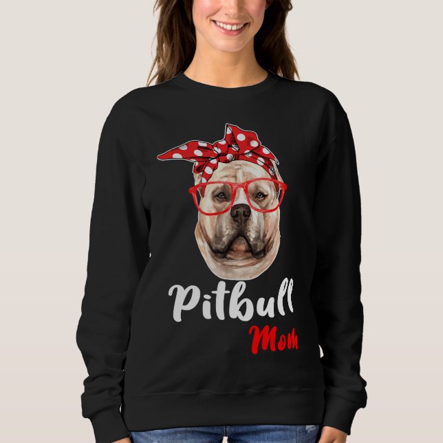 Pitbull Pitbull Mum Pitbull Mama Pitbull Dog Pitbu Sweatshirt (Front)