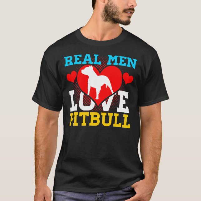 Pitbull Real Men Love Pitbull T-Shirt (Front)