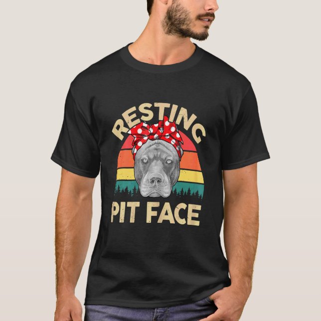 Pitbull Resting Pit Face   Pitbull Mama Pittie Mum T-Shirt (Front)