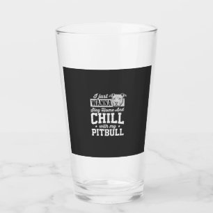 Pitbull Stay Home And Chill Design Glass