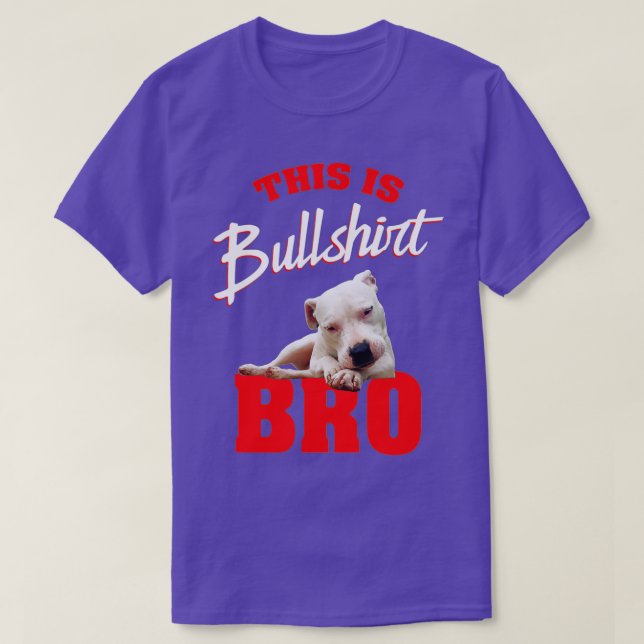 Pitbull This is Bull Bro Pit Bull  Men Women  T-Shirt (Design Front)