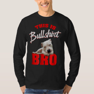 Pitbull This Is Bull Bro Pit Bull Men Women T-Shirt