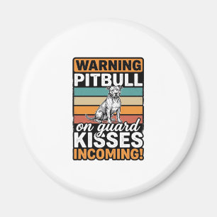 Pitbull Warning Kisses Incoming Vintage Dog Design Magnet