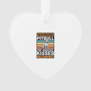 Pitbull Warning Kisses Incoming Vintage Dog Design Ornament