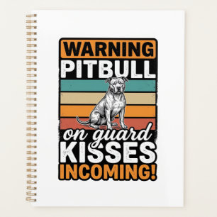 Pitbull Warning Kisses Incoming Vintage Dog Design Planner
