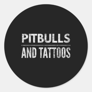 Pitbulls And Tattoos Novelty Dog Gift_1  Classic Round Sticker
